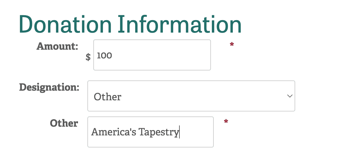 Example of donation form showing 'Designation Other' selected and 'America's Tapestry' typed in the field.
